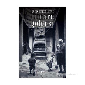 MINARE GÖLGESI - ENGIN ERGÖNÜLTAŞ