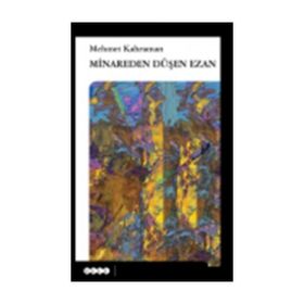 Minareden Düşen Ezan - Mehmet Kahraman