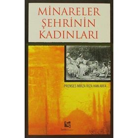 MINARELER ŞEHRİNİN KADINLARI - PRENSES MIRZA RIZA HAN ARFA