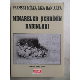 MINARELER ŞEHRİNİN KADINLARI - PRENSES MIRZA RIZA HAN ARFA