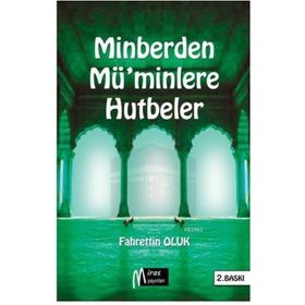 MINBERDEN MÜ'MINLERE HUTBELER - AHMET BAYER