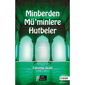 MINBERDEN MÜ'MINLERE HUTBELER - AHMET BAYER