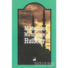 MINBERDEN MÜ'MINLERE HUTBELER - AHMET BAYER