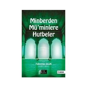 MINBERDEN MÜ'MINLERE HUTBELER - AHMET BAYER