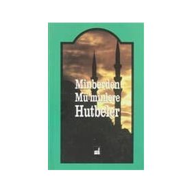 MINBERDEN MÜ'MINLERE HUTBELER - AHMET BAYER