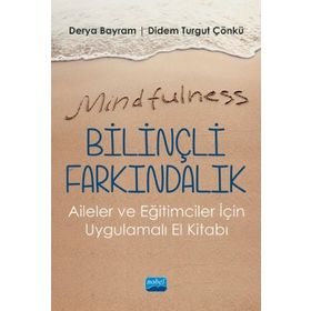 Mindfulness Bilinçli Farkındalık Aileler ve Eğitimciler İçin Uygulamalı El Kitabı - Nobel Yayınevi