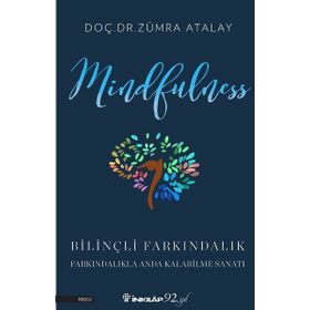 Mindfulness Bilinçli Farkındalık - Zümra Atalay