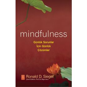 Mindfulness Günlük Sorunlar İçin Çözümler - Ronald D. Siegel
