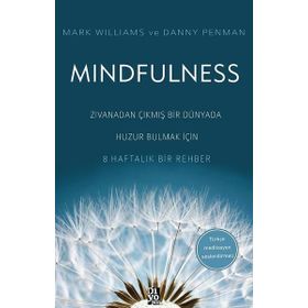 Mindfulness Zıvanadan Çıkmış Bir Dünyada Huzur Bulmak İçin 8 Haftalık Bir Rehber Diyojen Yayıncılık