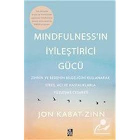 Mindfulness'ın İyileştirici Gücü - Jon Kabat Zinn