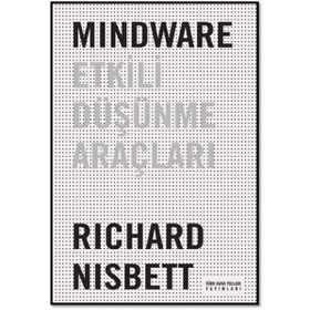 Mindware Etkili Düşünme Araçları - Richard Nisbett