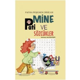 Mine, Pati ve Sözcükler - Fatma Peşemen Dirican