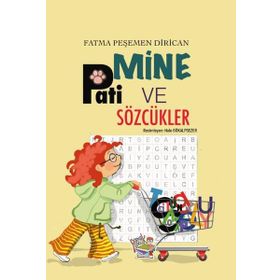 Mine, Pati ve Sözcükler - Fatma Peşemen Dirican