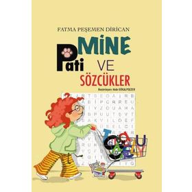 Mine, Pati ve Sözcükler - Fatma Peşemen Dirican