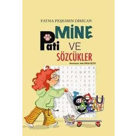 Mine, Pati ve Sözcükler - Fatma Peşemen Dirican