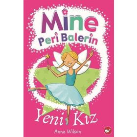 Mine Peri Balerin- 1 - Yeni Kız - Anna Wilson