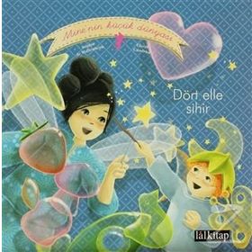 MINE'NIN KÜÇÜK DÜNYASI: DÖRT ELLE SIHIR - SOPHIE DE MULLENHEIM