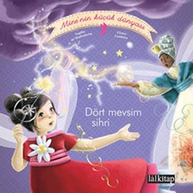 MINE'NIN KÜÇÜK DÜNYASI: DÖRT MEVSIM SIHIR - SOPHIE DE MULLENHEIM