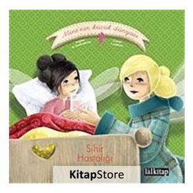 MINE'NIN KÜÇÜK DÜNYASI: SIHIR HASTALIĞI - SOPHIE DE MULLENHEIM