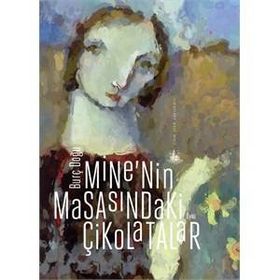 Mine’nin Masasındaki Çikolatalar - Burç Doğu