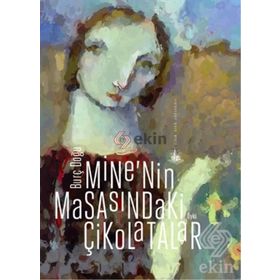 Mine’nin Masasındaki Çikolatalar - Burç Doğu