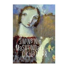Mine’nin Masasındaki Çikolatalar - Burç Doğu