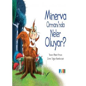 Minerva Ormanı’nda Neler Oluyor?-Ahmet Arsun-Monera Yayınları
