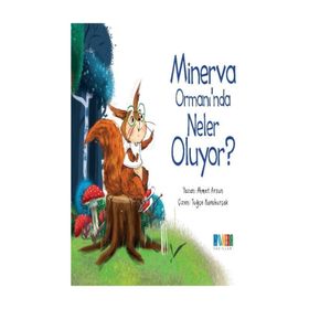 Minerva Ormanı’nda Neler Oluyor?-Ahmet Arsun-Monera Yayınları