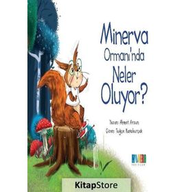 Minerva Ormanı’nda Neler Oluyor?-Ahmet Arsun-Monera Yayınları