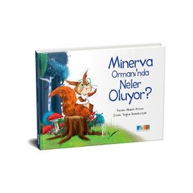 Minerva Ormanı’nda Neler Oluyor?-Ahmet Arsun-Monera Yayınları