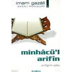 MİNHACÜ'L ARIFIN ARIFLERIN YOLU - İMAM-I GAZALI