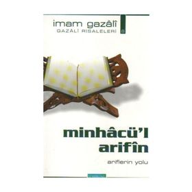 MİNHACÜ'L ARIFIN ARIFLERIN YOLU - İMAM-I GAZALI