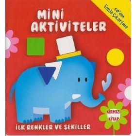 Mini Aktiviteler - İlk Renkler ve Şekiller - Kırmızı Kitap - Kolektif