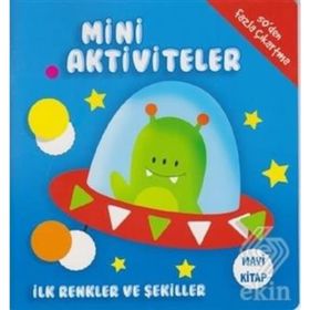 Mini Aktiviteler - İlk Renkler ve Şekiller - Mavi Kitap - Kolektif