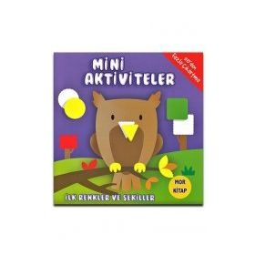Mini Aktiviteler - İlk Renkler ve Şekiller - Mor Kitap - Kolektif