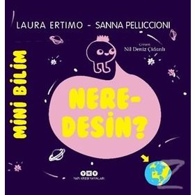 Mini Bilim : Neredesin? - Laura Ertimo Sanna Pelliccioni