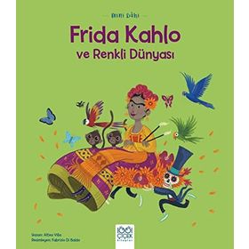 Mini Dahi Frida Kahlo Ve Renkli Dünyasi - Altea Villa - 1001 Çiçek Kitaplar
