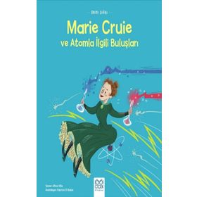 Mini Dahi: Marie Curie ve Atomla İlgili Buluşları - Altea Villa