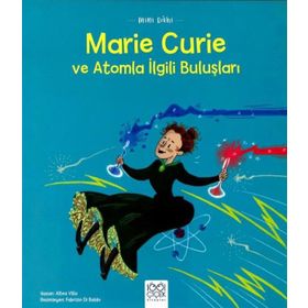 Mini Dahi: Marie Curie ve Atomla İlgili Buluşları - Altea Villa