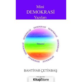 Mini Demokrasi Yazıları - Bahtiyar Çetinbaş