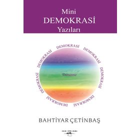 Mini Demokrasi Yazıları - Bahtiyar Çetinbaş