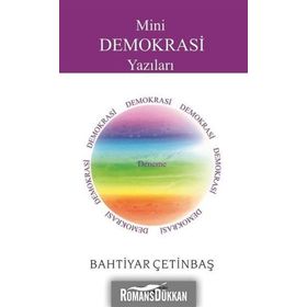 Mini Demokrasi Yazıları - Bahtiyar Çetinbaş