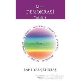 Mini Demokrasi Yazıları - Bahtiyar Çetinbaş