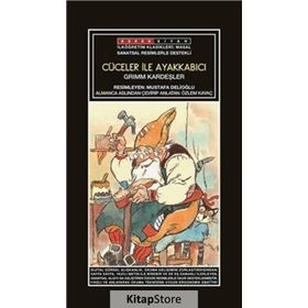 Mini Masallar - Cüceler ile Ayakkabıcı - Grimm Masalları - Grimm Kardeşler Jacob Grimm - Wilhelm Grimm