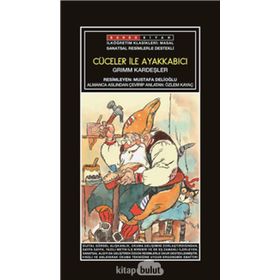 Mini Masallar - Cüceler ile Ayakkabıcı - Grimm Masalları - Grimm Kardeşler Jacob Grimm - Wilhelm Grimm