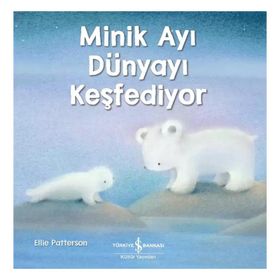 Minik Ayı Dünyayı Keşfediyor - İş Bankası Kültür Yayınları