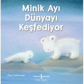 Minik Ayı Dünyayı Keşfediyor - İş Bankası Kültür Yayınları