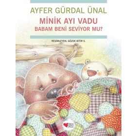 MINIK AYI VADU BABAM BENI SEVIYOR MU? - AYFER GÜRDAL ÜNAL