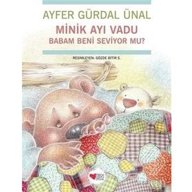 MINIK AYI VADU BABAM BENI SEVIYOR MU? - AYFER GÜRDAL ÜNAL