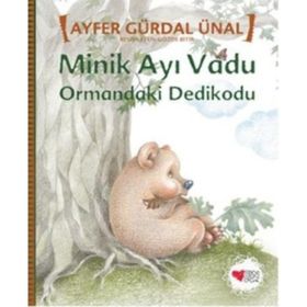Minik Ayı Vadu - Ormandaki Dedikodu - Ayfer Gürdal Ünal